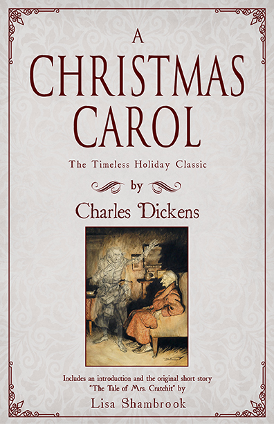 A Christmas Carol by Charles Dickens with a foreword and original story by Lisa Shambrook