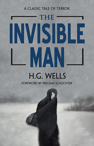 The Invisible Man by H.G. Wells (Foreword by William Schlichter)