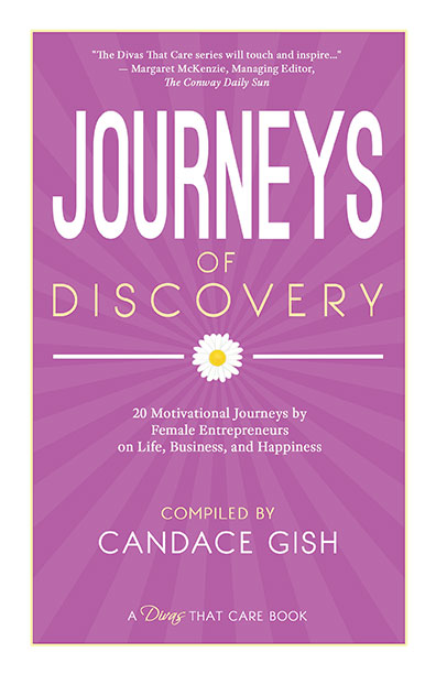 Journeys of Discovery: Business Divas That Care by Candace Gish