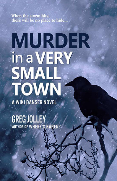 Murder in a Very Small Town by Greg Jolley