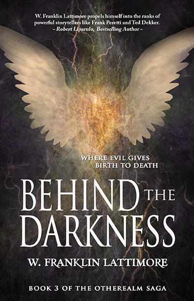 Behind the Darkness by W. Franklin Lattimore