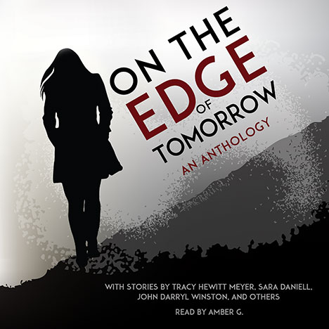 On the Edge of Tomorrow: A YA Anthology
