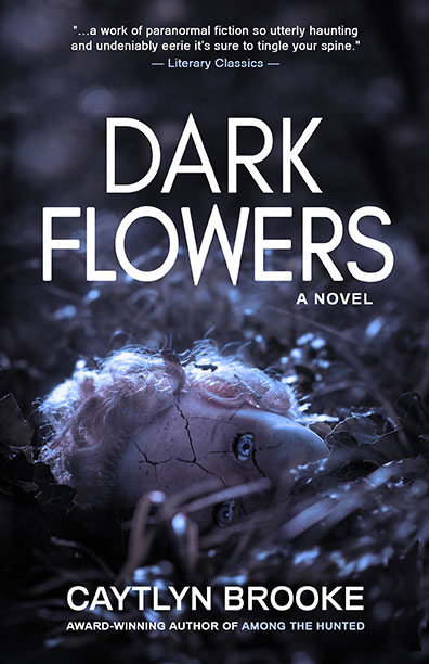 Dark Flowers - Caytlyn Brooke