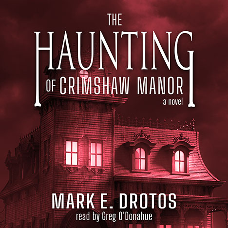 The Haunting of Crimshaw Manor by Mark Drotos