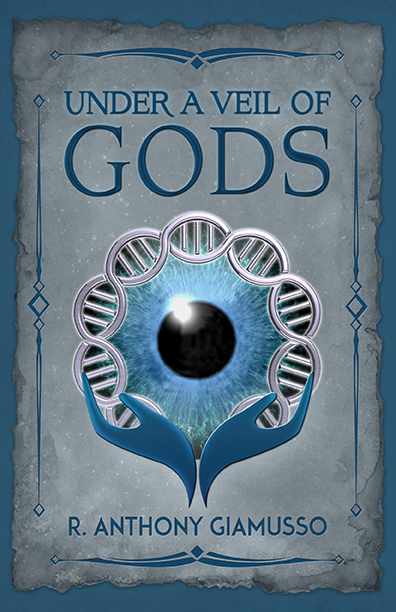 Under a Veil of Gods by R. Anthony Giamusso