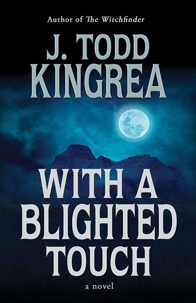 With a Blighted Touch by J. Todd Kingrea