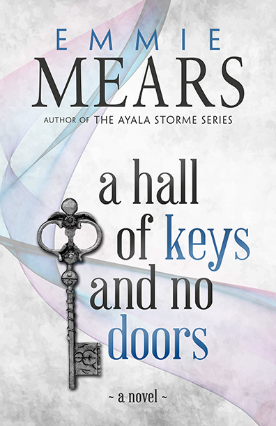 A Hall of Keys and No Doors by Emmie Mears