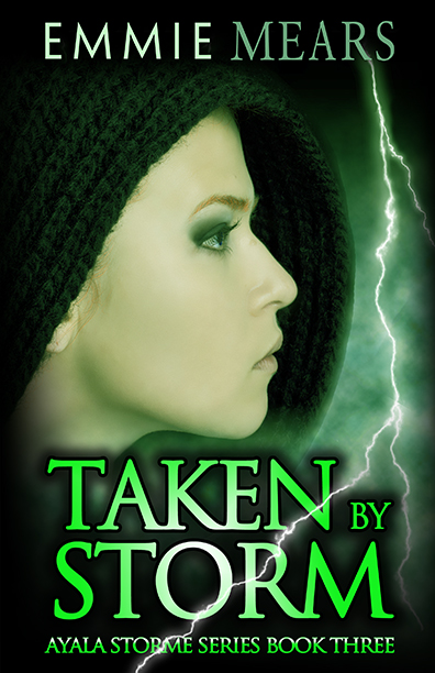 Taken by Storm by Emmie Mears