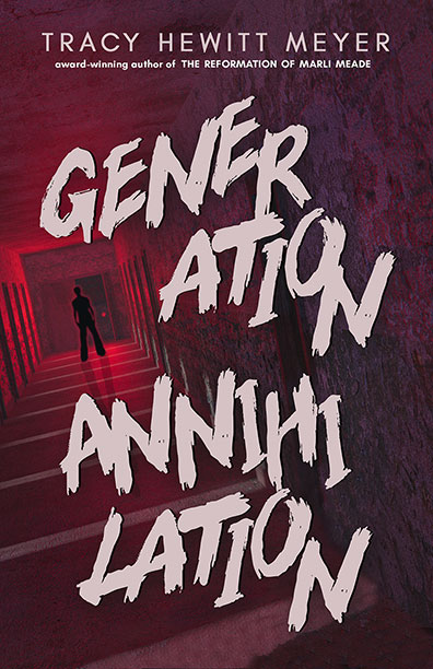 Generation Annihilation by Tracy Hewitt Meyer