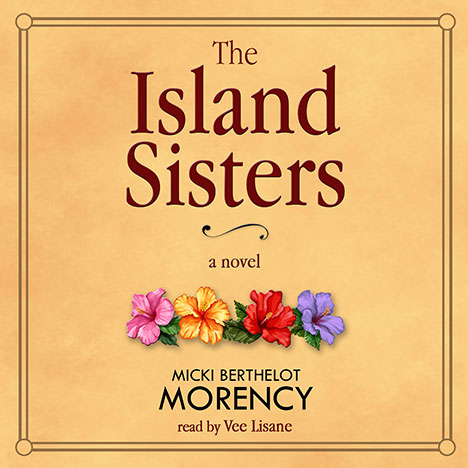 The Island Sisters by Micki Berthelot Morency