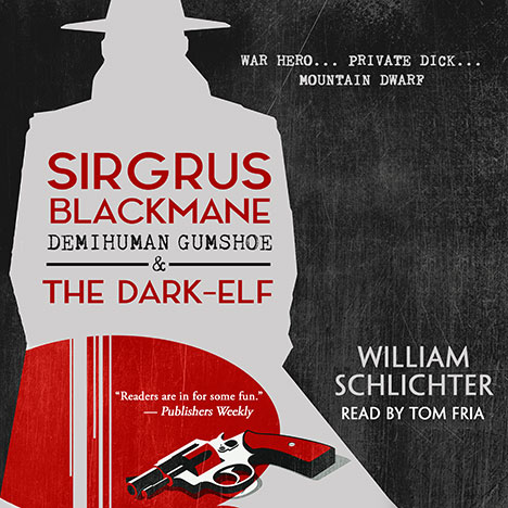 Sirgrus Blackmane Demihuman Gumshoe & The Dark Elf