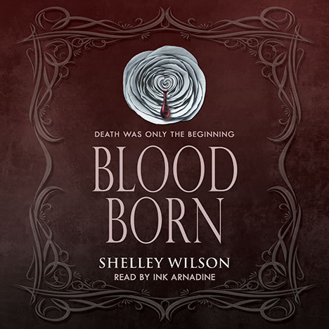 Blood Born by Shelley Wilson