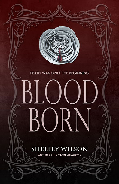 Blood Born by Shelley Wilson
