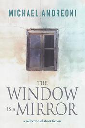 The Window is a Mirror by Michael Andreoni