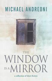 The Window is a Mirror by Michael Andreoni