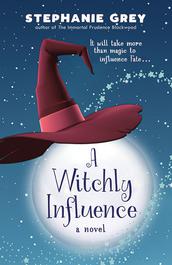 A Witchly Influence by Stephanie Grey