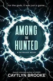 Among the Hunted by Caytlyn Brooke