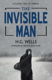 The Invisible Man by H.G. Wells (Foreword by William Schlichter)