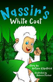 Nasir's White Coat by Artigua Kilpatrick (Illustrated by Rebecca Fischer)