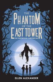 The Phantom of the East Tower by Ellen Alexander