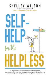 Self-help for the Helpless by Shelley Wilson