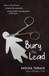 Bury the Lead by Mischa Thrace
