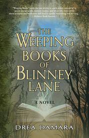 The Weeping Books of Blinney Lane by Drea Damara