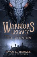 The Reunion (A Warriors Legacy Novel) by Evan D. Heuker
