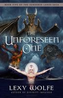 The Unforeseen One - Lexy Wolfe